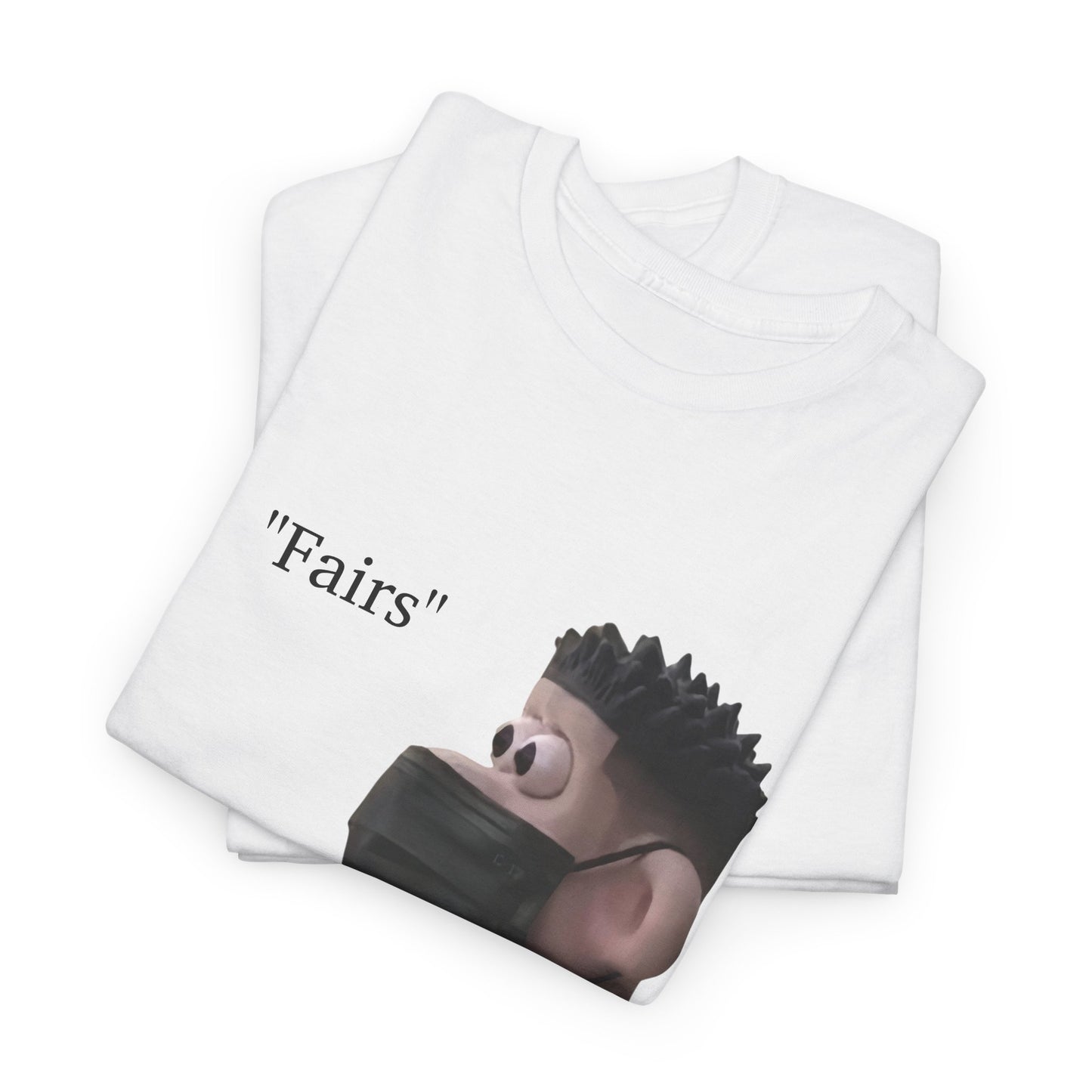 "Fairs" Shirt