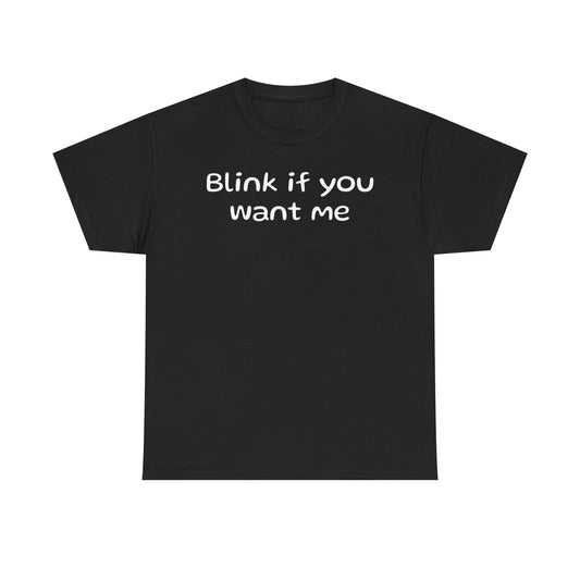 Blink if you want me