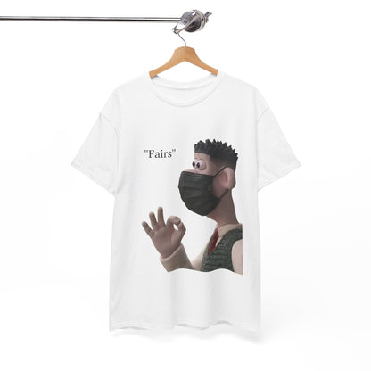 "Fairs" Shirt
