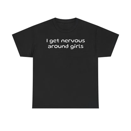 I get nervous around girls